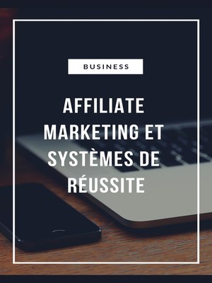 cover image of Affiliate Marketing et Systèmes de réussite
